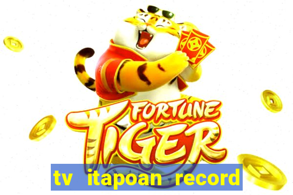 tv itapoan record bahia ao vivo online